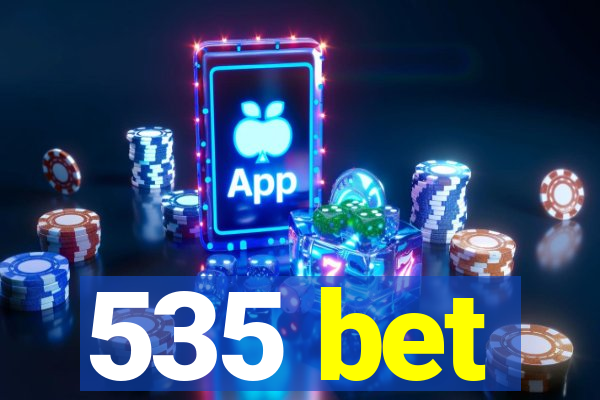 535 bet